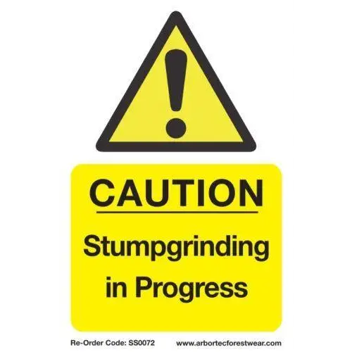 Warning Sign - Stumpgrinding in Progress - Skyland Equipment Ltd